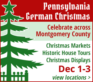 Savor the sights, sounds, and smells of a festive Pennsylvania German Christmas at 5 Montgomery County sites with Christmas markets, displays, and historic house tours.